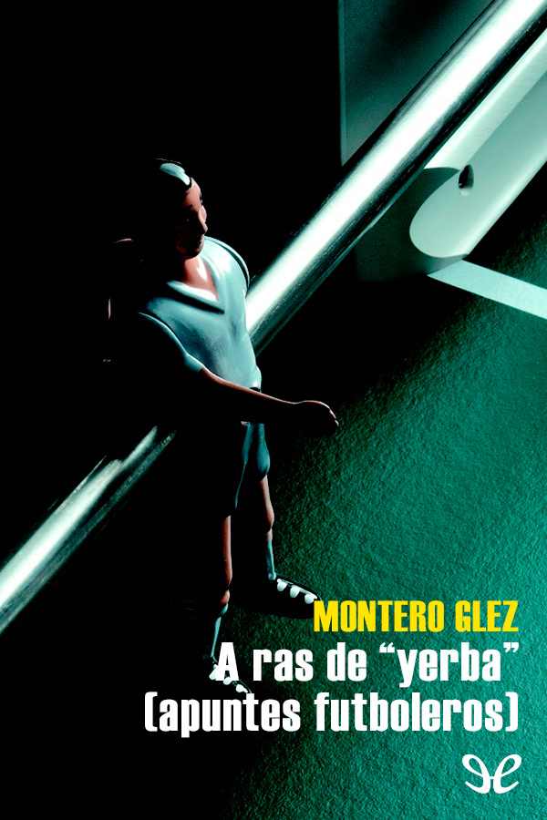 A ras de 'yerba' (apuntes futboleros)