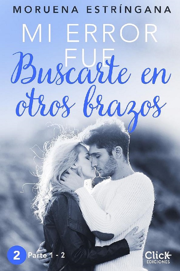 Mi error fue buscarte en otros brazos