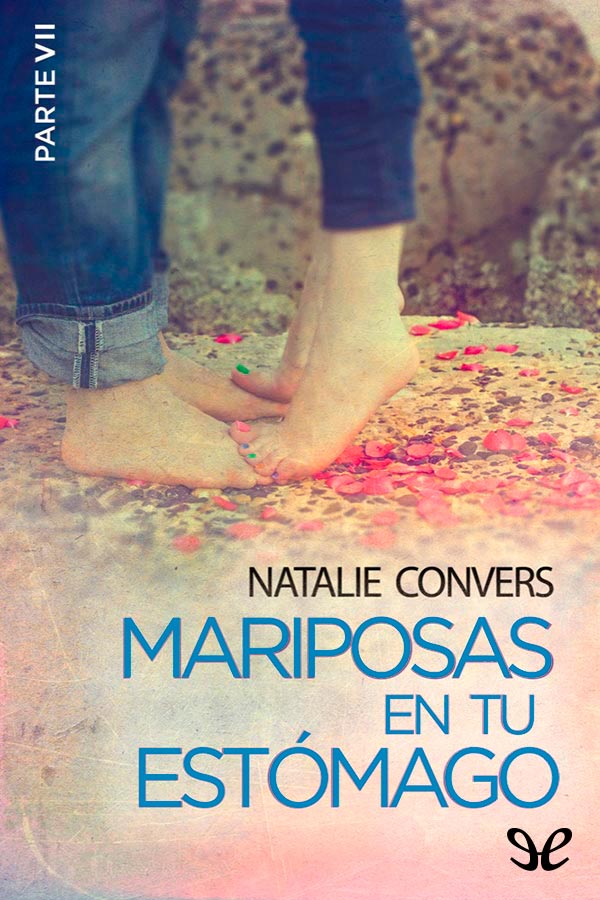 Mariposas en tu estómago (Parte VII)