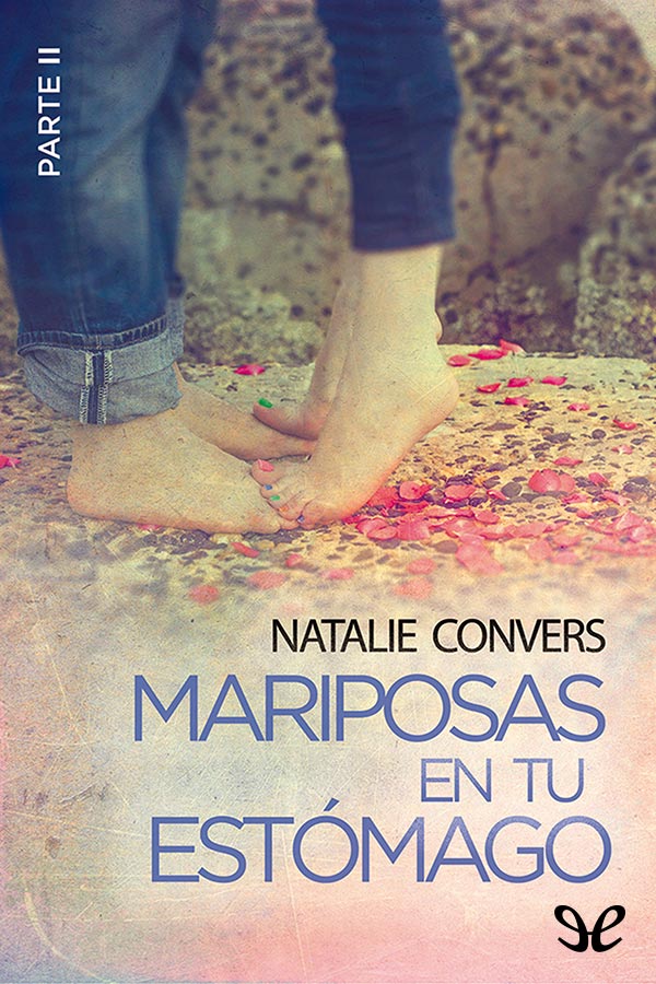 Mariposas en tu estómago (Parte II)