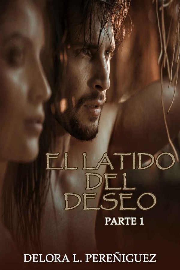 El latido del deseo Parte 1