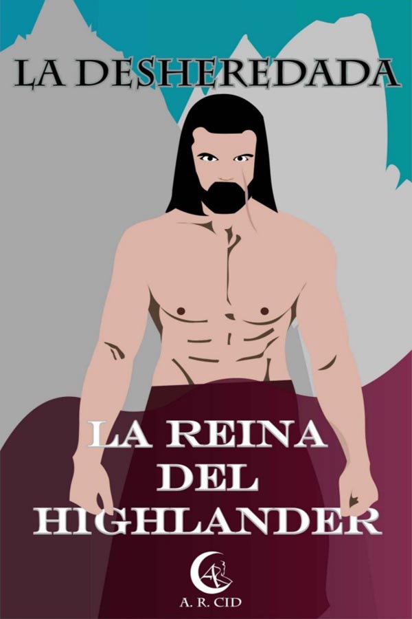 La desheredada: La reina del highlander