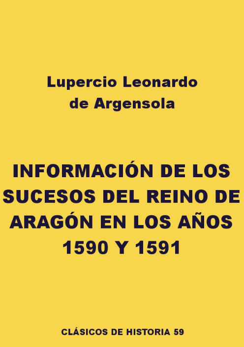 Información de los sucesos del reino de Aragón en los años 1590 y 1591