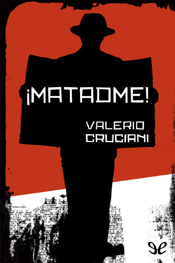 ¡Matadme!