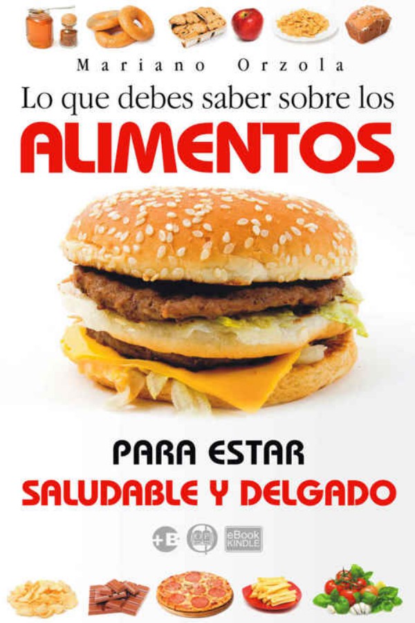 Lo que debes saber sobre los alimentos para estar saludable y delgado