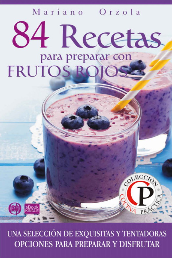 84 recetas para preparar con frutos rojos