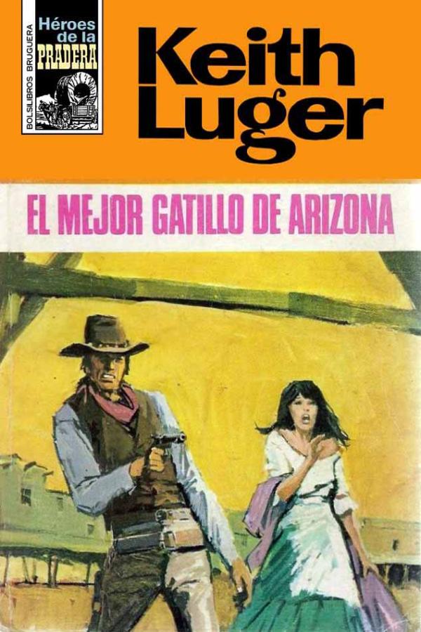 El mejor gatillo de Arizona (2ª Ed.)