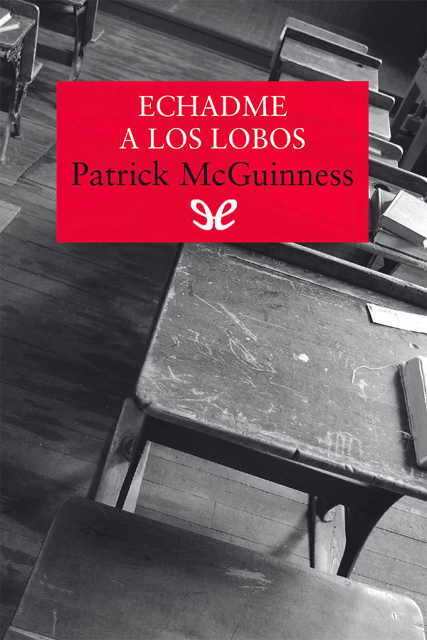Echadme a los lobos