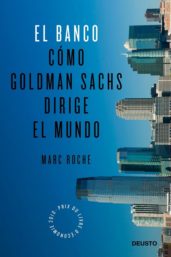 El Banco: Cómo Goldman Sachs dirige el mundo