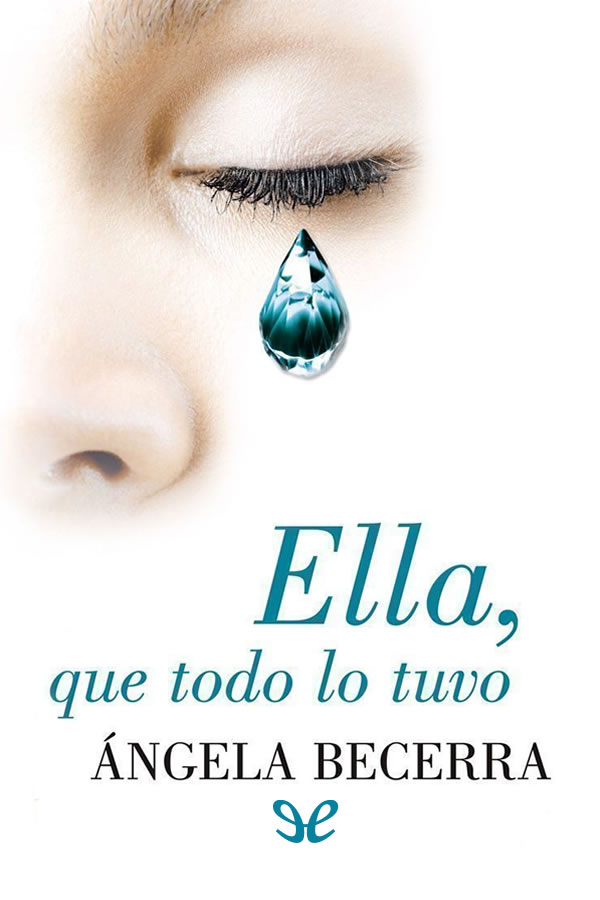 Ella, que todo lo tuvo