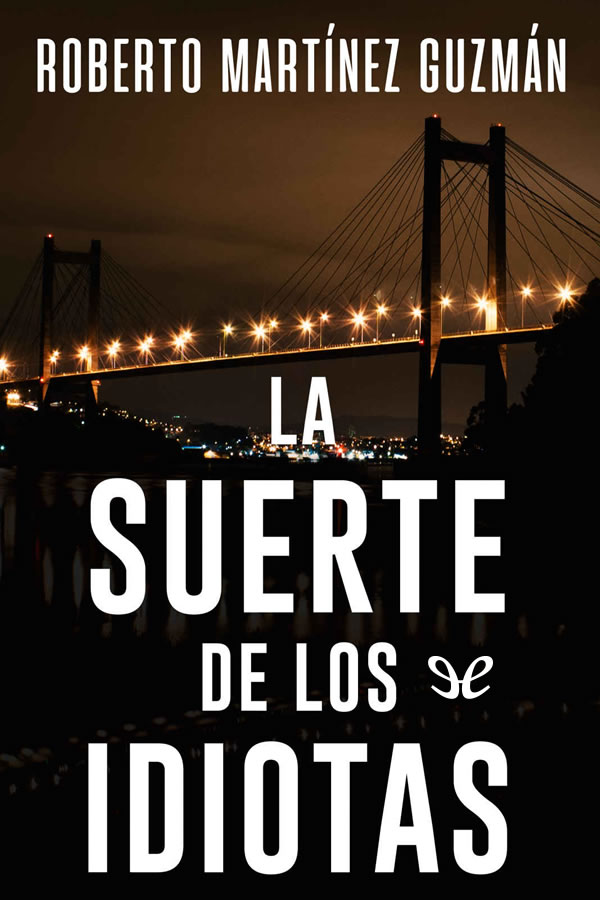 La suerte de los idiotas