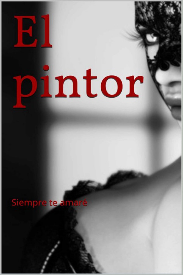 El pintor: Siempre te amaré