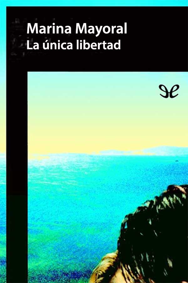 La única libertad