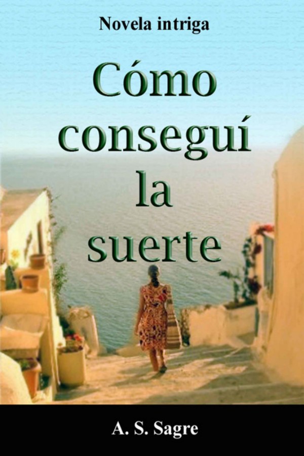 Cómo conseguí la suerte