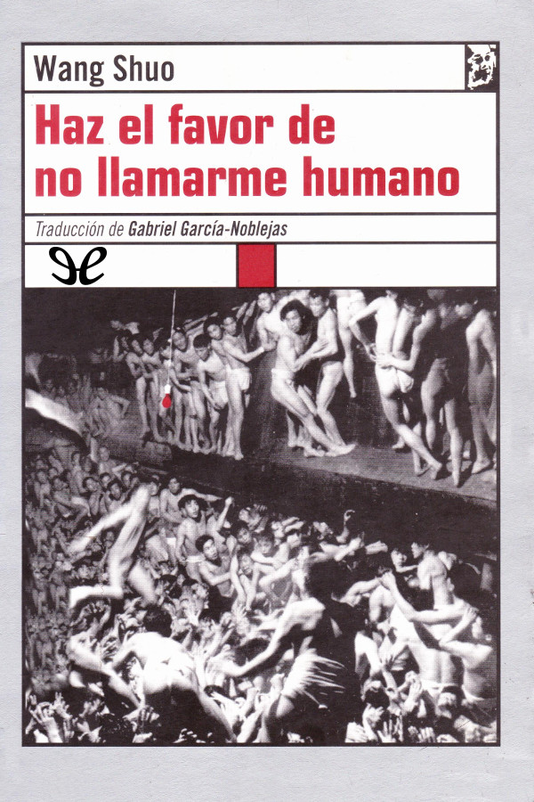 Haz el favor de no llamarme humano