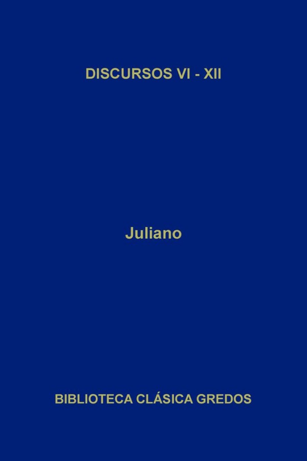 Discursos VI-XII (B. C. Gredos)