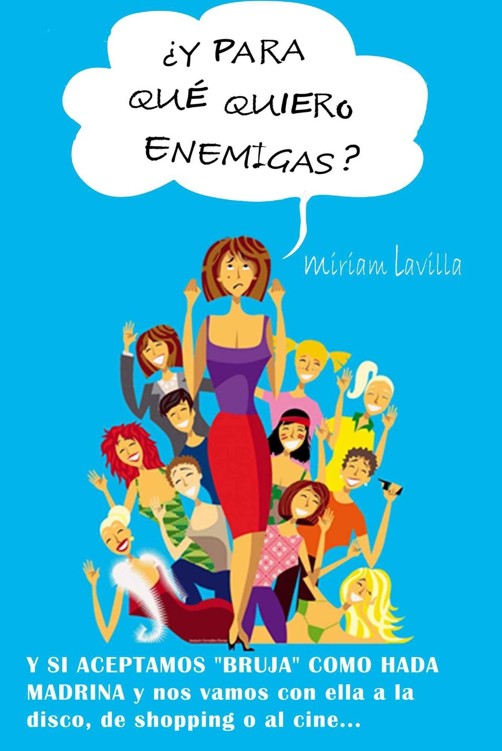 Y para qué quiero enemigas