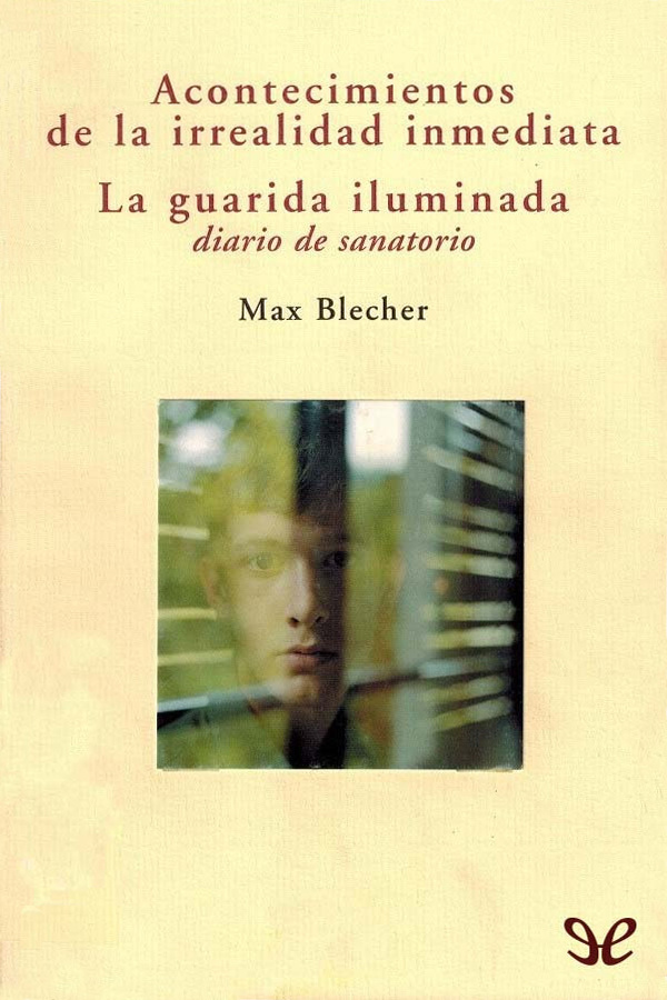 Acontecimientos de la irrealidad inmediata - La guarida iluminada