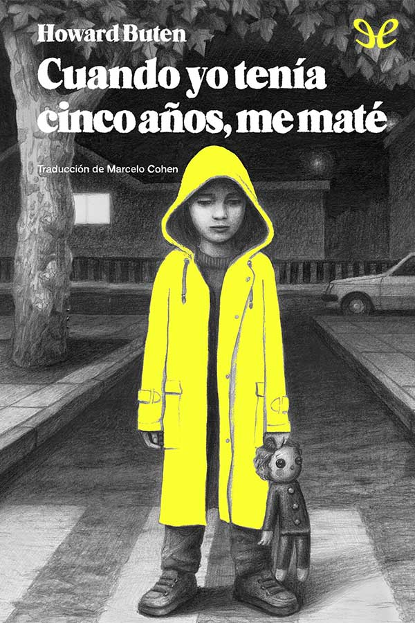 Cuando yo tenía cinco años, me maté