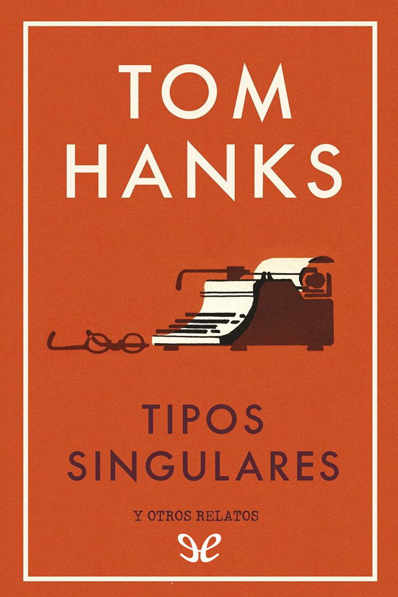 Tipos singulares y otros relatos
