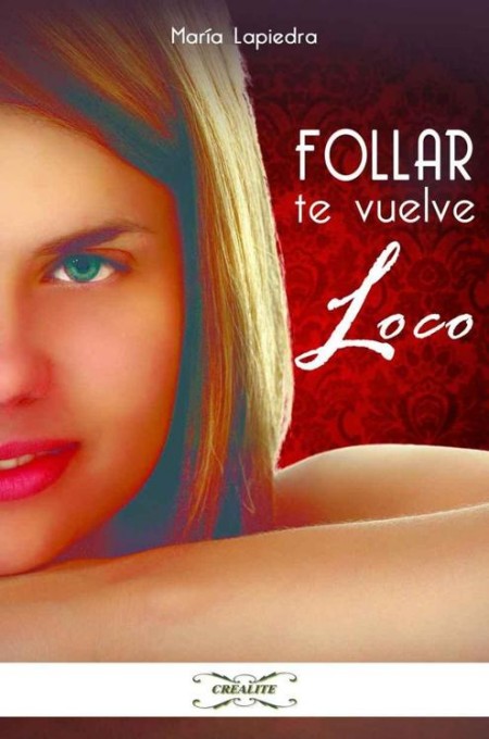 Follar te vuelve loco