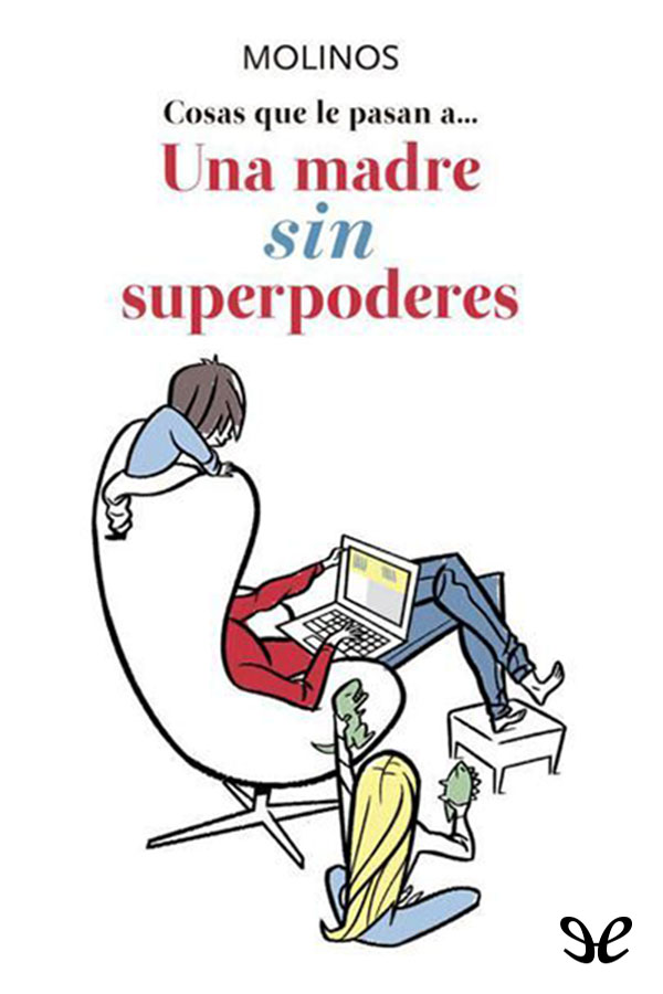 Cosas que le pasan a… una madre sin superpoderes