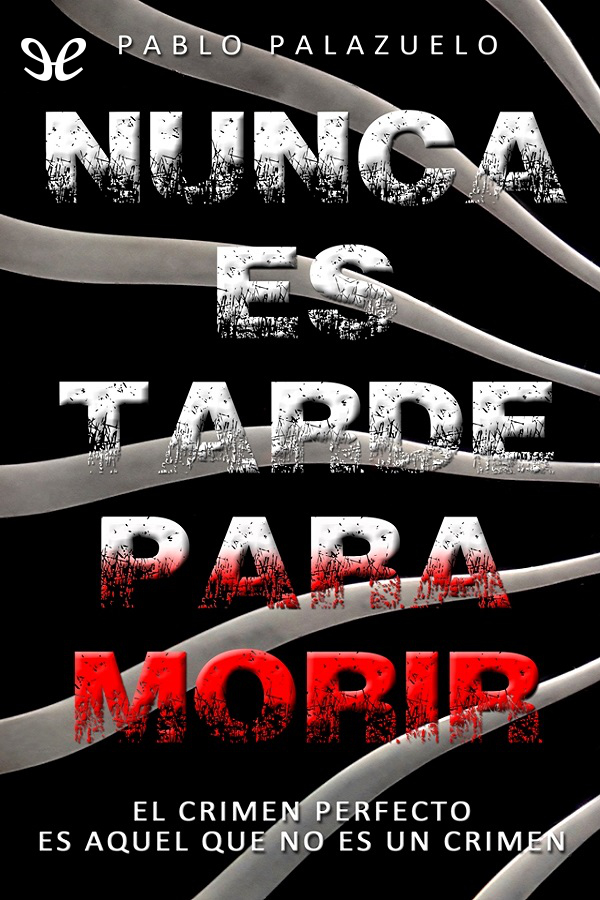 Nunca es tarde para morir