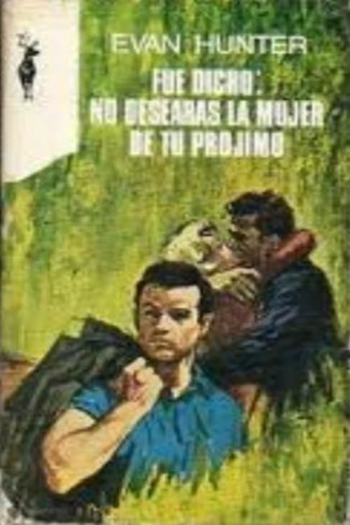 Fue dicho: no desearás la mujer de tu prójimo