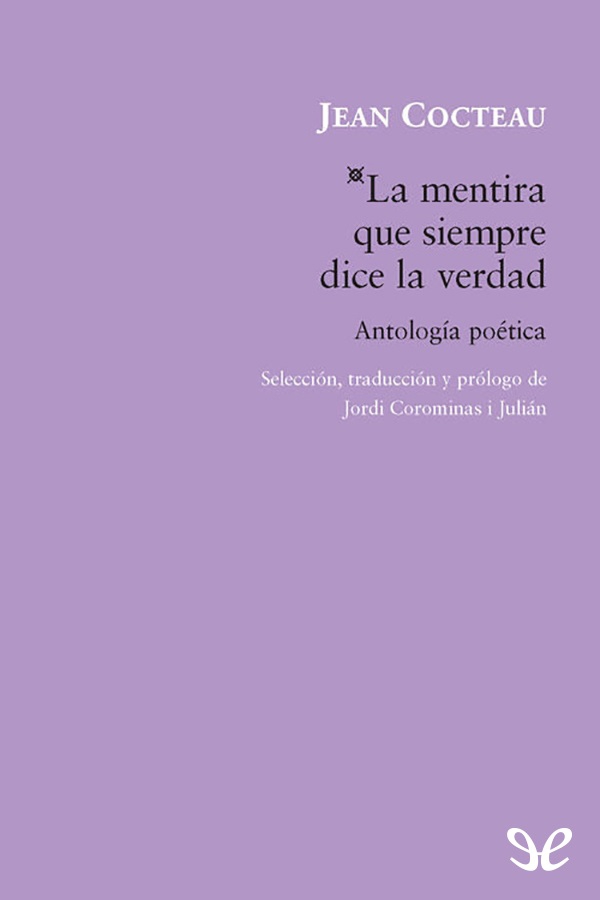 La mentira que siempre dice la verdad