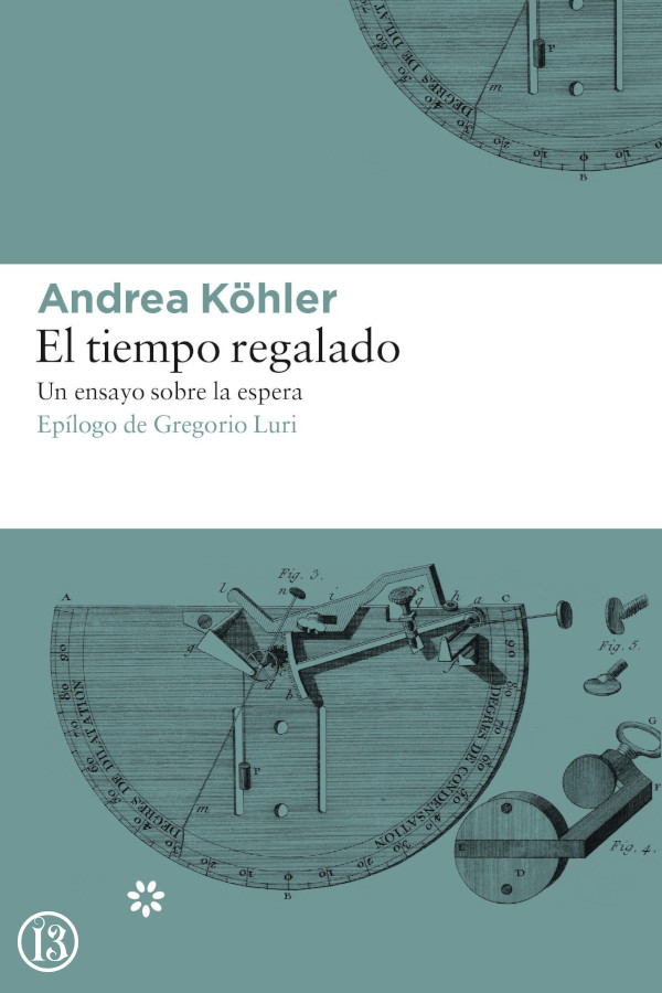El tiempo regalado: Un ensayo sobre la espera