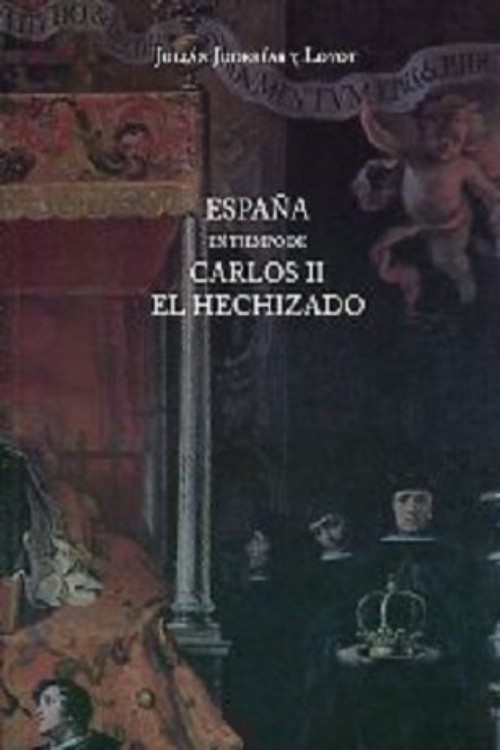 España en tiempo de Carlos II el Hechizado