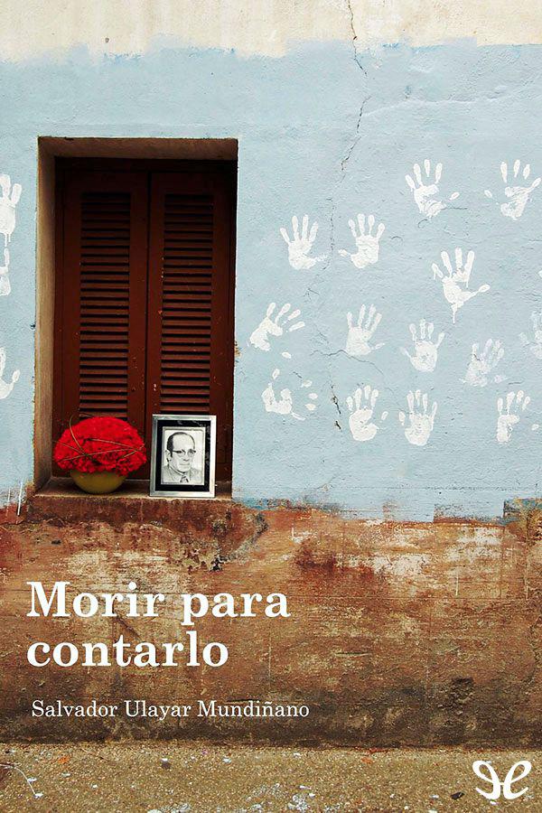 Morir para contarlo