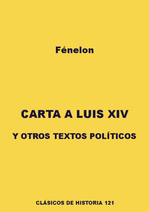 Carta a Luis XIV y otros textos políticos