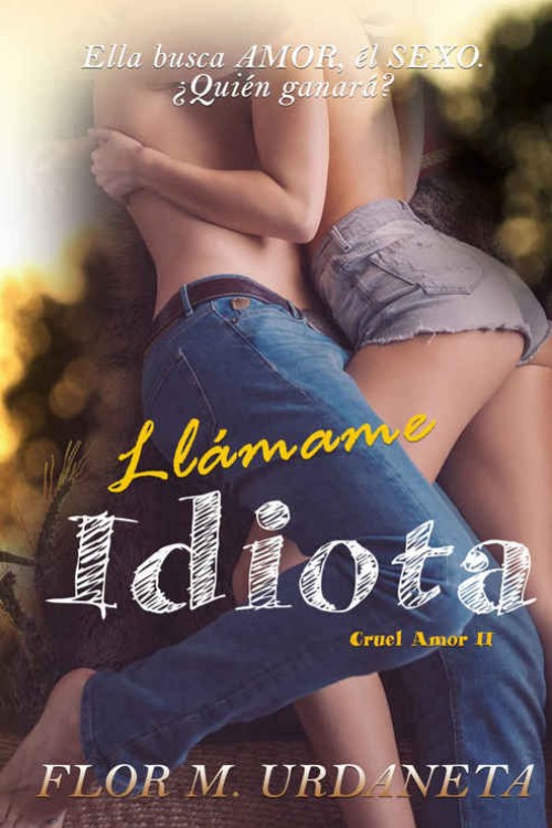 Llámame idiota