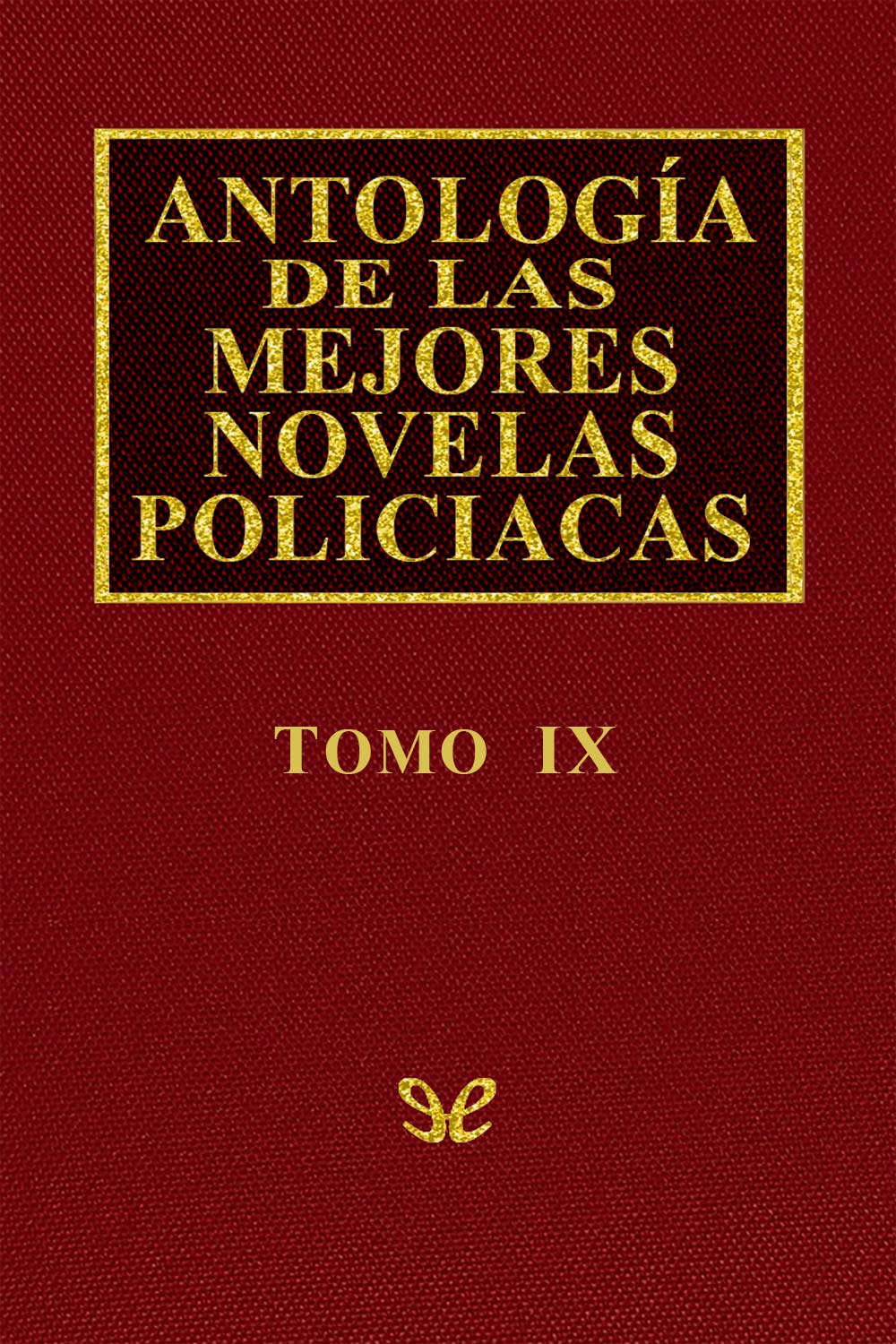 Antología de las mejores novelas policíacas - Vol. IX