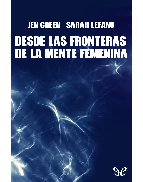 Desde las fronteras de la mente femenina