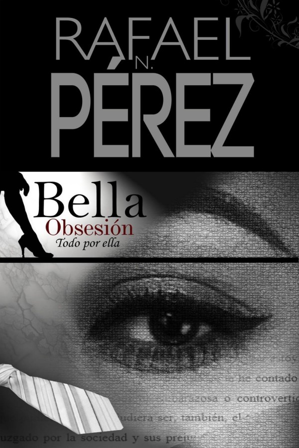 Bella obsesión. Todo por ella
