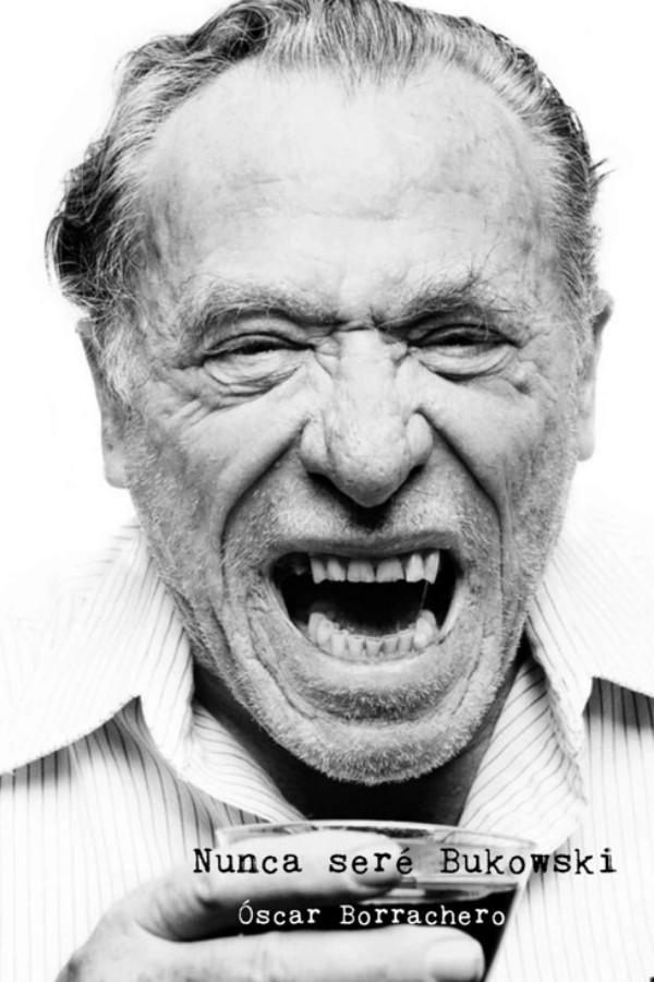 Nunca seré Bukowski