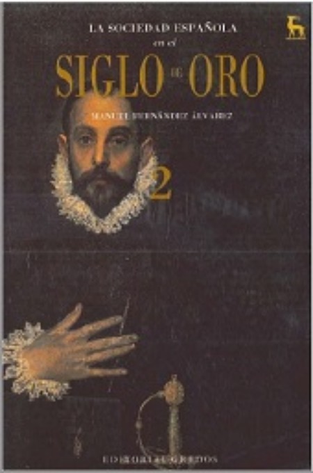 La sociedad española en el Siglo de Oro. Volumen II