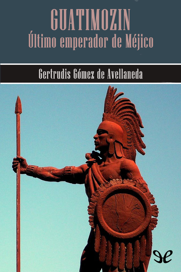 Guatimozin, último emperador de Méjico