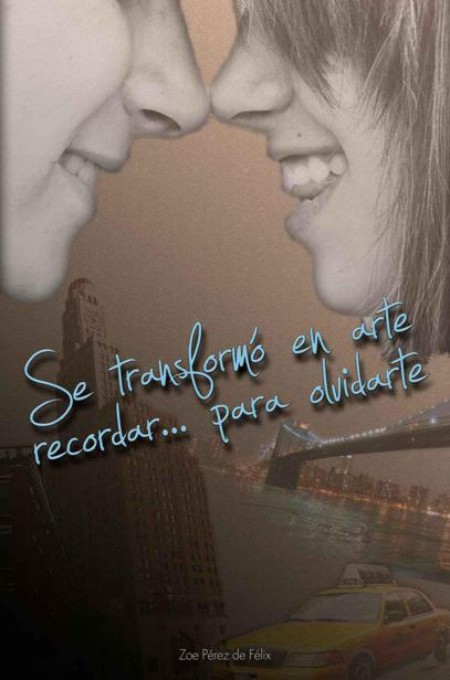 Se transformó en arte recordar… para olvidarte