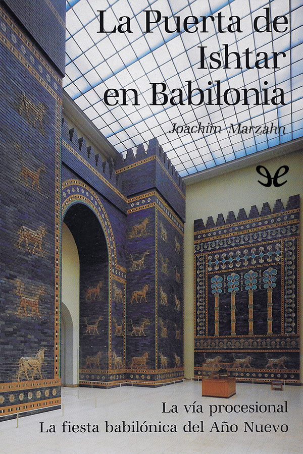 La Puerta de Ishtar en Babilonia