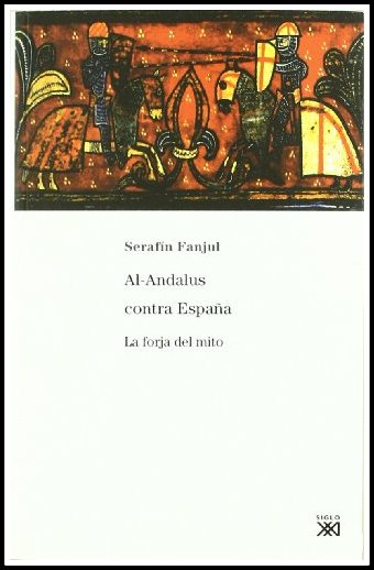 Al-Andalus contra España. La forja del mito