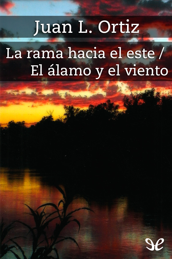 La rama hacia el este & El álamo y el viento