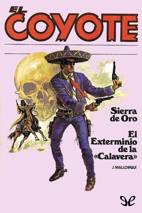 Sierra de Oro & El exterminio de la Calavera