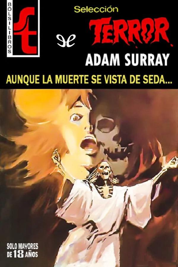 Aunque la muerte se vista de seda…