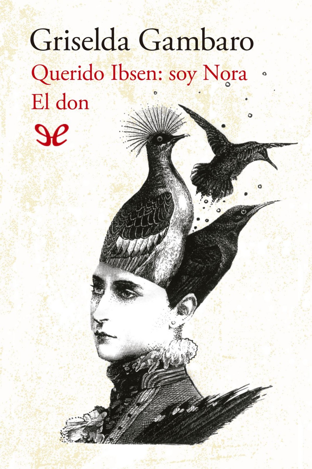 Querido Ibsen, soy Nora. El don