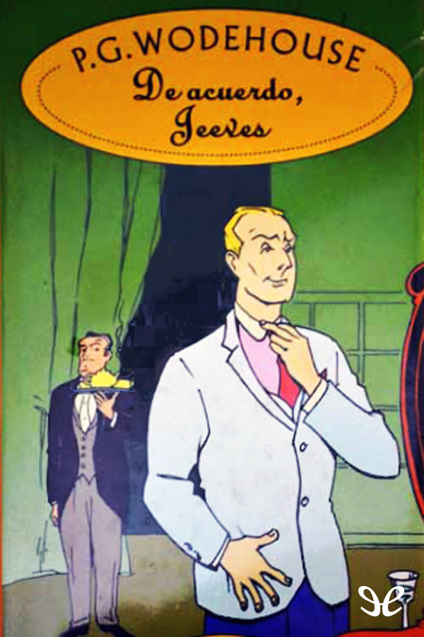 De acuerdo, Jeeves