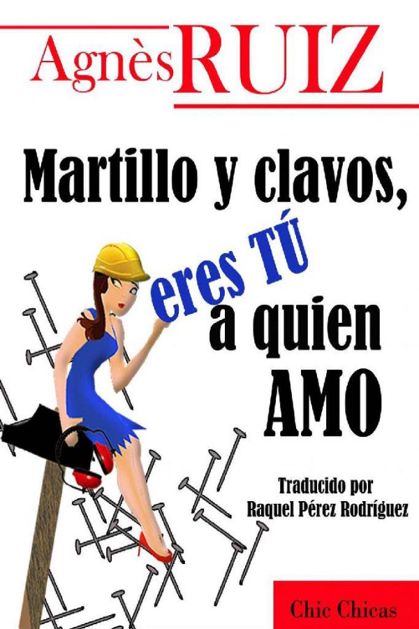 Martillo y clavos, eres TÚ a quien AMO