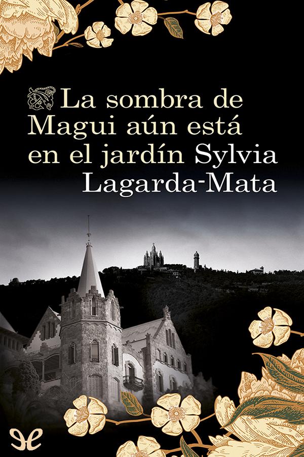 La sombra de Magui aún está en el jardín